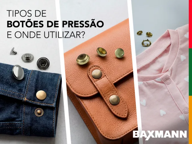 Tipos de Botões de Pressão e onde utilizar na moda e confecção?